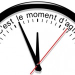 Horloge. C’est le moment d’agir